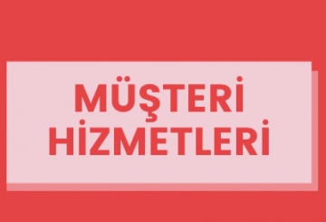 Müşteri Hizmetleri